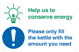 Help us to conserve energy - Only fill the kettle with the amount you need